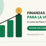 Review del curso Finanzas Personales para la Vida Real de Pablo Gil