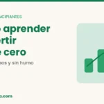 Cómo aprender a invertir desde cero, guía para principiantes