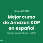 Mejor curso de Amazon KDP en español en 2026, con precios comprobados
