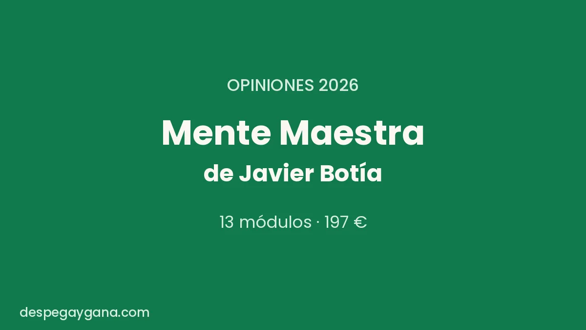 Mente Maestra opiniones 2026: formación de Javier Botía, 13 módulos y precio comprobado