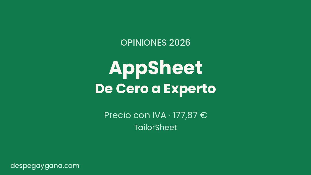 AppSheet De Cero a Experto opiniones 2026: curso de TailorSheet con precio comprobado