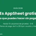 AppSheet gratis: límites del plan gratuito y precios de los planes de pago en 2026